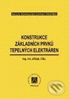 Kniha: Konstrukce základních prvků tepelných elektráren (Ivo Jiříček). Vydavatelství VŠCHT Kniha: Konstrukce základních prvků tepelných elektráren (Ivo Jiříček). Vydavatelství VŠCHT