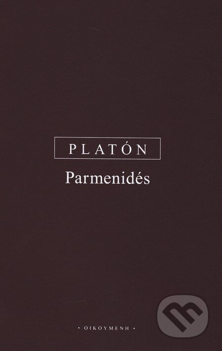 Kniha: Parmenidés (Platón). OIKOYMENH, 2010 Kniha: Parmenidés (Platón). OIKOYMENH, 2010