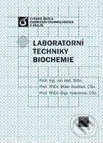 Kniha: Laboratorní techniky biochemie (Jan Káš, Milan Kodíček a Olga Valentová). Vydavatelství VŠCHT Kniha: Laboratorní techniky biochemie (Jan Káš, Milan Kodíček a Olga Valentová). Vydavatelství VŠCHT