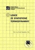 Kniha: Lekce ze statistické termodynamiky (Anatol Malijevský). Vydavatelství VŠCHT Kniha: Lekce ze statistické termodynamiky (Anatol Malijevský). Vydavatelství VŠCHT