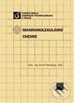 Kniha: Makromolekulární chemie (Irena Prokopová). Vydavatelství VŠCHT Kniha: Makromolekulární chemie (Irena Prokopová). Vydavatelství VŠCHT