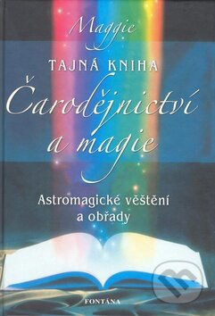 Kniha: Čarodějnictví a magie (Fontána). Fontána, 2010 Kniha: Čarodějnictví a magie (Fontána). Fontána, 2010