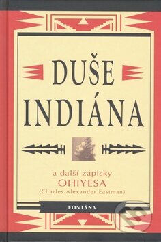 Kniha: Duše Indiána (Charles Alexander Eastman), 2010 Kniha: Duše Indiána (Charles Alexander Eastman), 2010