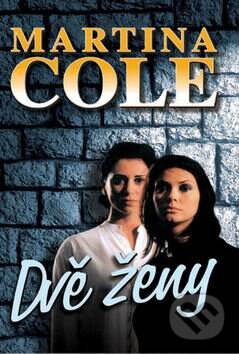 Kniha: Dvě ženy (Martina Cole). Domino, 2010 Kniha: Dvě ženy (Martina Cole). Domino, 2010