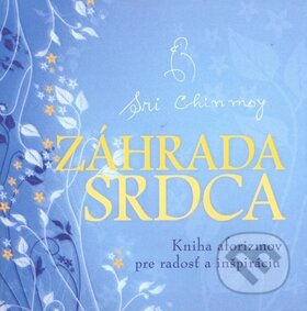 Kniha: Záhrada srdca (Sri Chinmoy). Madal Bal, 2010 Kniha: Záhrada srdca (Sri Chinmoy). Madal Bal, 2010