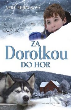 Kniha: Za Dorotkou do hor (Věra Řeháčková). Nakladatelství Erika, 2010 Kniha: Za Dorotkou do hor (Věra Řeháčková). Nakladatelství Erika, 2010