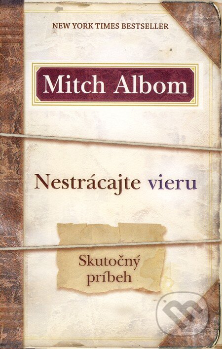 Kniha: Nestrácajte vieru (Mitch Albom). Tatran, 2010 Kniha: Nestrácajte vieru (Mitch Albom). Tatran, 2010