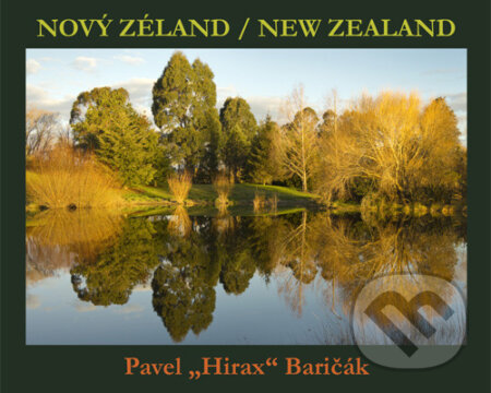 Kniha: Nový Zéland / New Zealand (Pavel Hirax Baričák). HladoHlas, 2010 Kniha: Nový Zéland / New Zealand (Pavel Hirax Baričák). HladoHlas, 2010