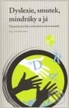 Dyslexie, smutek, mindráky a já - Dagmar Rýdlová, Ideas Advertising s.r.o, 2010