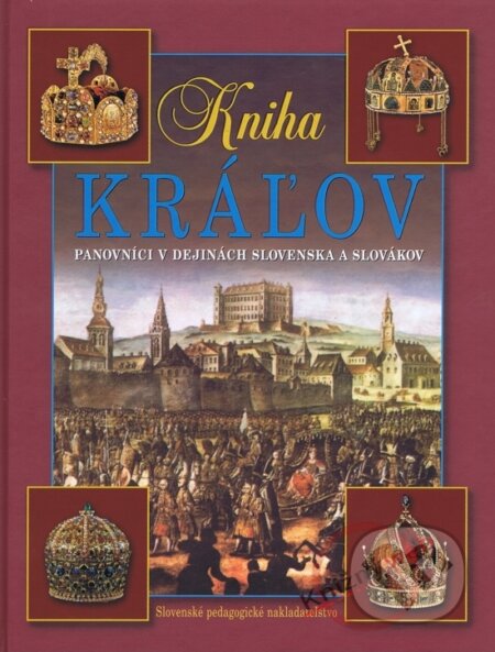Kniha: Kniha kráľov (Vladimír Segeš a kolektív). Slovenské pedagogické nakladateľstvo - Mladé letá, 2010 Kniha: Kniha kráľov (Vladimír Segeš a kolektív). Slovenské pedagogické nakladateľstvo - Mladé letá, 2010