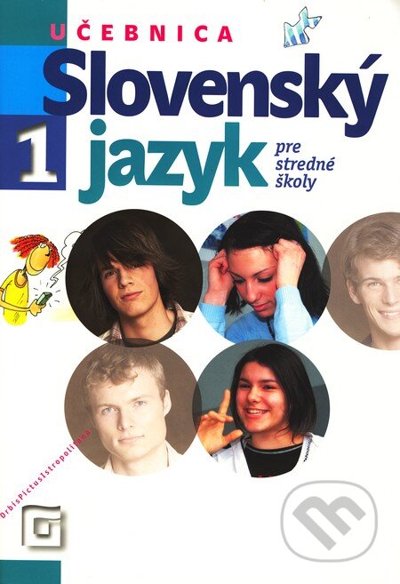 Kniha: Slovenský jazyk 1 pre stredné školy (Učebnica) (Milada Caltíková a kolektiv). Orbis Pictus Istropolitana, 2010 Kniha: Slovenský jazyk 1 pre stredné školy (Učebnica) (Milada Caltíková a kolektiv). Orbis Pictus Istropolitana, 2010