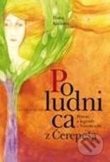 Kniha: Poludnica z Čerepeša (Hana Košková). Vydavateľstvo Matice slovenskej, 2010 Kniha: Poludnica z Čerepeša (Hana Košková). Vydavateľstvo Matice slovenskej, 2010