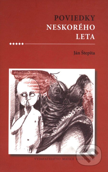 Kniha: Poviedky neskorého leta (Ján Štepita). Vydavateľstvo Matice slovenskej, 2010 Kniha: Poviedky neskorého leta (Ján Štepita). Vydavateľstvo Matice slovenskej, 2010