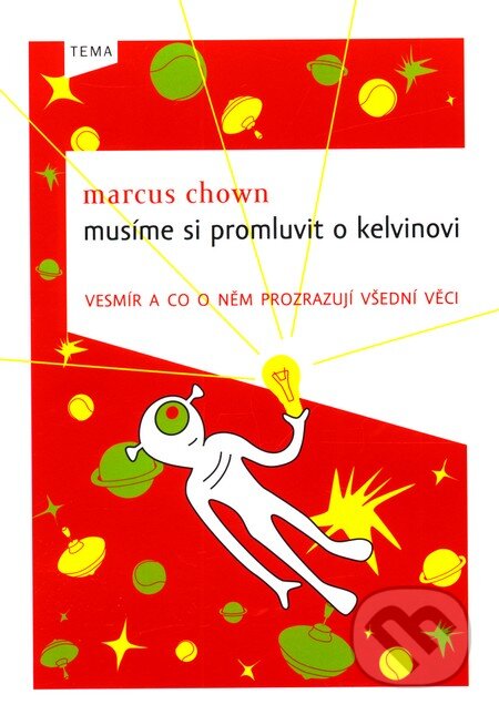 Kniha: Musíme si promluvit o Kelvinovi (Marcus Chown). Kniha Zlín, 2010 Kniha: Musíme si promluvit o Kelvinovi (Marcus Chown). Kniha Zlín, 2010