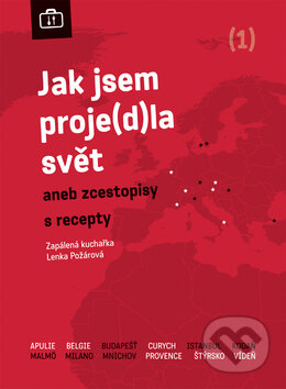 Kniha: Jak jsem proje(d)la svět (Lenka Požárová). O.O.T.B. Solutions, 2010 Kniha: Jak jsem proje(d)la svět (Lenka Požárová). O.O.T.B. Solutions, 2010