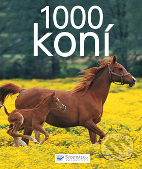 Kniha: 1000 koní (Svojtka&Co.). Svojtka&Co., 2011 Kniha: 1000 koní (Svojtka&Co.). Svojtka&Co., 2011