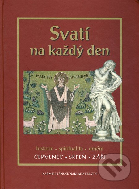 Kniha: Svatí na každý den III (Karmelitánské nakladatelství). Karmelitánské nakladatelství, 2010 Kniha: Svatí na každý den III (Karmelitánské nakladatelství). Karmelitánské nakladatelství, 2010