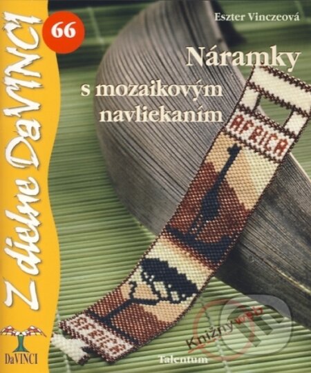 Kniha: Náramky s mozaikovým navliekaním (Eszter Vinczeová). Talentum, 2010 Kniha: Náramky s mozaikovým navliekaním (Eszter Vinczeová). Talentum, 2010