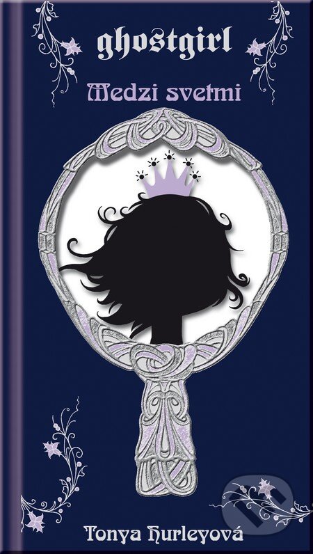 Kniha: Ghostgirl 2: Medzi svetmi (Tonya Hurleyová). Fortuna Junior, 2010 Kniha: Ghostgirl 2: Medzi svetmi (Tonya Hurleyová). Fortuna Junior, 2010