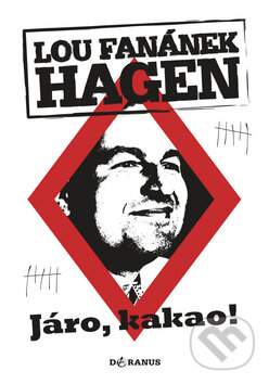 Kniha: Járo, kakao! (Lou Fanánek Hagen). Daranus, 2010 Kniha: Járo, kakao! (Lou Fanánek Hagen). Daranus, 2010