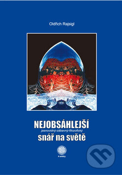 Kniha: Nejobsáhlejší jasnovidný-zábavný-filozofický snář na světě (Oldřich Rajsigl). 4 směry, 2010 Kniha: Nejobsáhlejší jasnovidný-zábavný-filozofický snář na světě (Oldřich Rajsigl). 4 směry, 2010