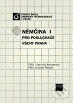 Kniha: Němčina I pro posluchače VŠCHT Praha (Lubomír Ryšavý a Vladimíra Kreuzerová). Vydavatelství VŠCHT Kniha: Němčina I pro posluchače VŠCHT Praha (Lubomír Ryšavý a Vladimíra Kreuzerová). Vydavatelství VŠCHT
