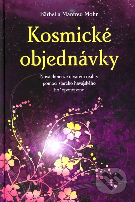 Kniha: Kosmické objednávky (Bärbel Mohr a Manfred Mohr). ANAG, 2010 Kniha: Kosmické objednávky (Bärbel Mohr a Manfred Mohr). ANAG, 2010