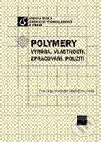 Kniha: Polymery (Vratislav Ducháček). Vydavatelství VŠCHT Kniha: Polymery (Vratislav Ducháček). Vydavatelství VŠCHT