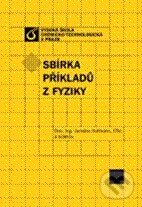 Kniha: Sbírka příkladů z fyziky (Jaroslav Hofmann a kolektiv). Vydavatelství VŠCHT Kniha: Sbírka příkladů z fyziky (Jaroslav Hofmann a kolektiv). Vydavatelství VŠCHT