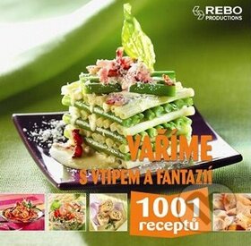 Kniha: Vaříme s vtipem a fantazií (Rebo). Rebo, 2010 Kniha: Vaříme s vtipem a fantazií (Rebo). Rebo, 2010