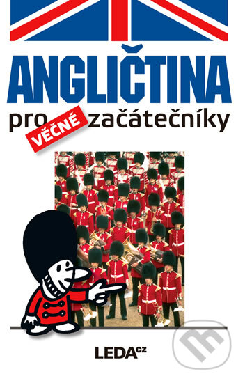 Kniha: Angličtina pro věčné začátečníky (Ludmila Kollmannová). Leda, 2010 Kniha: Angličtina pro věčné začátečníky (Ludmila Kollmannová). Leda, 2010