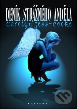 Kniha: Deník strážného anděla (Carolyn Jess-Cooke). Plejáda, 2010 Kniha: Deník strážného anděla (Carolyn Jess-Cooke). Plejáda, 2010
