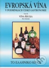 Kniha: Evropská vína v podmínkách české gastronomie (Část III.) (Petr Doležal). Petr & Iva, 1999 Kniha: Evropská vína v podmínkách české gastronomie (Část III.) (Petr Doležal). Petr & Iva, 1999