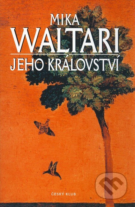Kniha: Jeho království (Mika Waltari). Český klub, 2010 Kniha: Jeho království (Mika Waltari). Český klub, 2010