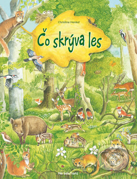 Kniha: Čo skrýva les (Christine Henkel). Vnímavé deti, 2010 Kniha: Čo skrýva les (Christine Henkel). Vnímavé deti, 2010