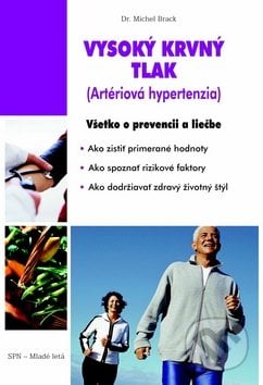 Vysoký krvný tlak - Artériová hypertenzia - Michel Brack, Slovenské pedagogické nakladateľstvo - Mladé letá, 2010