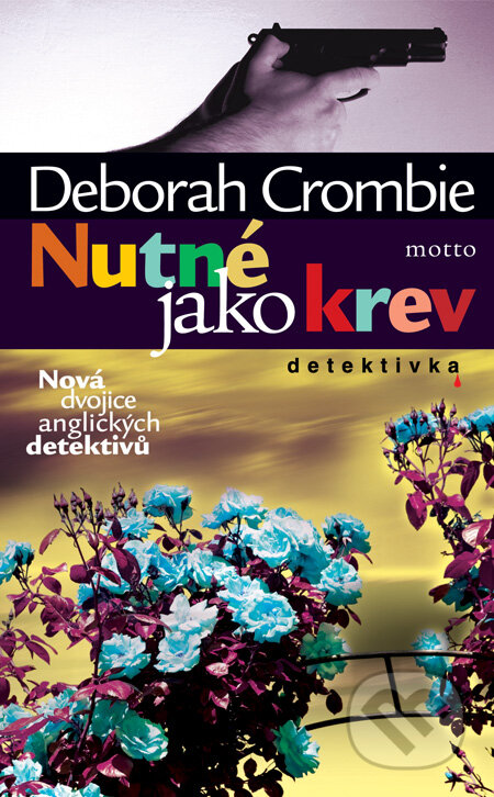 Kniha: Nutné jako krev (Deborah Crombie). Motto, 2010 Kniha: Nutné jako krev (Deborah Crombie). Motto, 2010