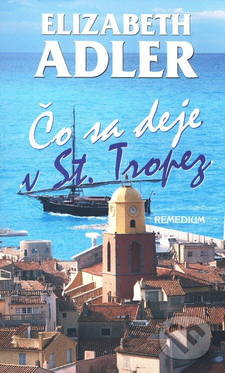 Kniha: Čo sa deje v St. Tropez (Elizabeth Adlerová). Remedium, 2010 Kniha: Čo sa deje v St. Tropez (Elizabeth Adlerová). Remedium, 2010