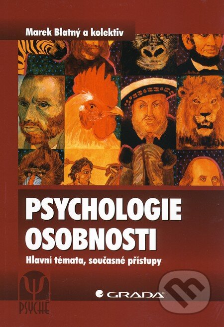 Kniha: Psychologie osobnosti (Marek Blatný a kolektiv). Grada, 2010 Kniha: Psychologie osobnosti (Marek Blatný a kolektiv). Grada, 2010