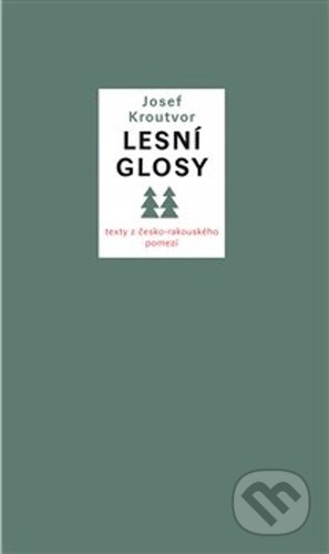Kniha: Lesní glosy (Josef Kroutvor). Archa, 2021 Kniha: Lesní glosy (Josef Kroutvor). Archa, 2021