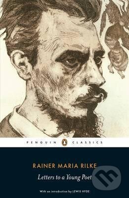 Kniha: Letters to a Young Poet (Rainer Maria Rilke). Penguin Books, 2014 Kniha: Letters to a Young Poet (Rainer Maria Rilke). Penguin Books, 2014