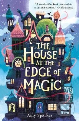 Kniha: The House at the Edge of Magic (Amy Sparkes). Walker books, 2021 Kniha: The House at the Edge of Magic (Amy Sparkes). Walker books, 2021