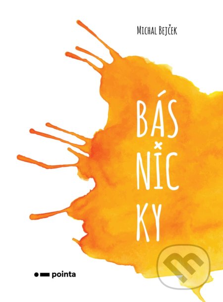 Kniha: Básnicky (Michal Bejček). Pointa, 2021 Kniha: Básnicky (Michal Bejček). Pointa, 2021