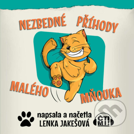 Audiokniha: Nezbedné příhody malého Mňouka (Lenka Jakešová). Čti mi!, 2021 Audiokniha: Nezbedné příhody malého Mňouka (Lenka Jakešová). Čti mi!, 2021