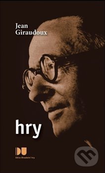 Kniha: Hry (Jean Giraudoux). Institut umění – Divadelní ústav, 2021 Kniha: Hry (Jean Giraudoux). Institut umění – Divadelní ústav, 2021