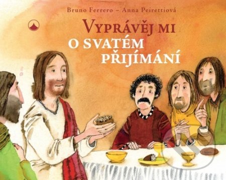 Kniha: Vyprávěj mi o svatém přijímání (Bruno Ferrero). Karmelitánské nakladatelství, 2021 Kniha: Vyprávěj mi o svatém přijímání (Bruno Ferrero). Karmelitánské nakladatelství, 2021