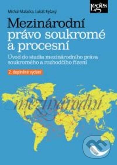 Kniha: Mezinárodní právo soukromé a procesní - 2. doplněné vydání (Lukáš Ryšavý a Michal Malacka). Leges, 2021 Kniha: Mezinárodní právo soukromé a procesní - 2. doplněné vydání (Lukáš Ryšavý a Michal Malacka). Leges, 2021
