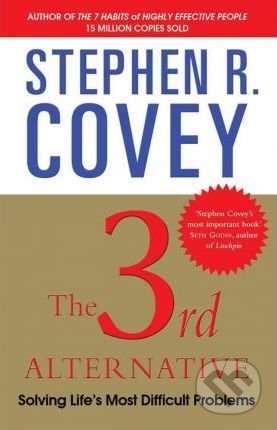 Kniha: The 3rd Alternative (Stephen R. Covey). Simon & Schuster, 2011 Kniha: The 3rd Alternative (Stephen R. Covey). Simon & Schuster, 2011