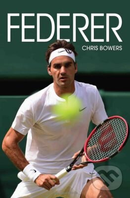 E-kniha: Federer (Chris Bowers). Edice knihy Omega, 2018 E-kniha: Federer (Chris Bowers). Edice knihy Omega, 2018