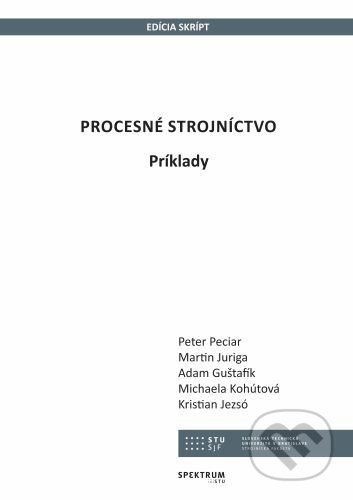 Kniha: Procesné strojníctvo (Peter Peciar). STU, 2021 Kniha: Procesné strojníctvo (Peter Peciar). STU, 2021